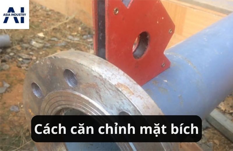 cách căn chỉnh mặt bích