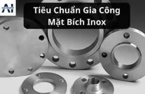 tiêu chuẩn gia công mặt bích inox