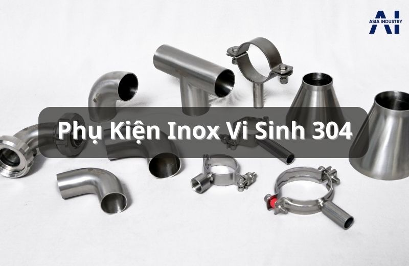 Phụ kiện vi sinh inox 304 chính hãng, đạt chuẩn quốc tế